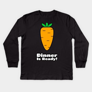 Dinner Is Ready Rabbit Kids Long Sleeve T-Shirt